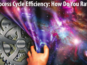 Process Cycle Efficiency: How Do You Rate?