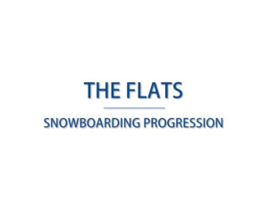 The Flats Snowboard Progression
